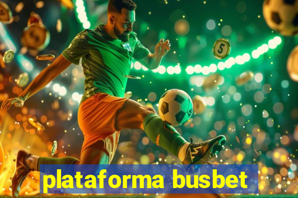 plataforma busbet